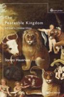 The Peaceable Kingdom: A Primer in Christian Et... 0334029333 Book Cover