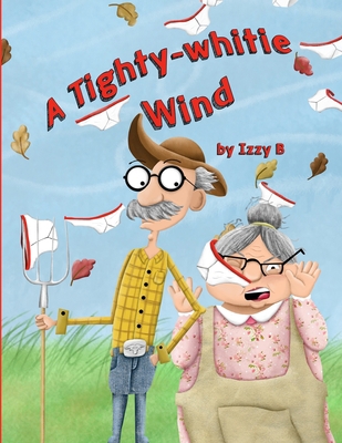 A Tighty-whitie Wind 0578680165 Book Cover