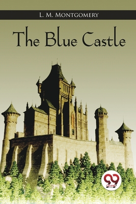 The Blue Castle 9356568685 Book Cover