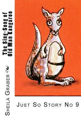 The Sing-Song of Old Man Kangaroo: Just So Stor... 1491239255 Book Cover