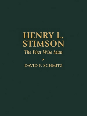 Henry L. Stimson: The First Wise Man 0842026320 Book Cover