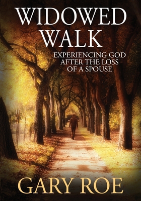 Widowed Walk: Experiencing God After the Loss o... [Large Print] 1950382427 Book Cover