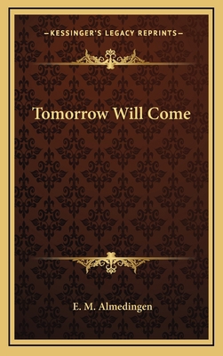 Tomorrow Will Come 1163382221 Book Cover