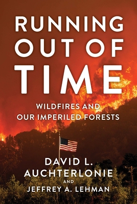 Running Out of Time: Wildfires and Our Imperile... 1637558740 Book Cover