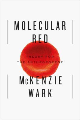 Molecular Red: Theory for the Anthropocene 1781688273 Book Cover