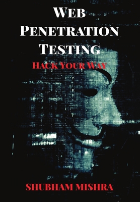 Web Penetration Testing: Hack Your Way 9355263260 Book Cover