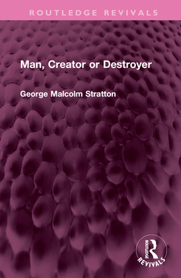 Man, Creator or Destroyer 1032747773 Book Cover