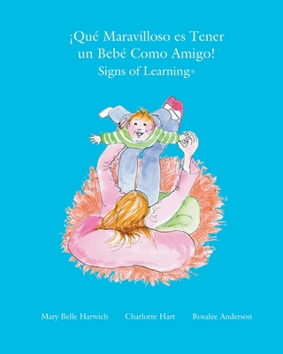 Que Maravilloso es Tener un Bebe Como Amigo [Spanish] 0983752346 Book Cover
