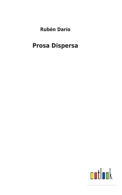Prosa Dispersa [Spanish] 3368000071 Book Cover
