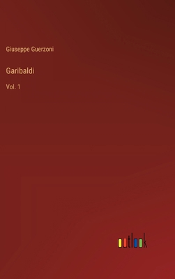 Garibaldi: Vol. 1 [Italian] 3368713930 Book Cover
