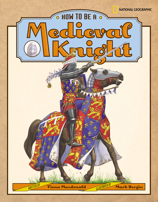 How to Be a Medieval Knight 0792236343 Book Cover