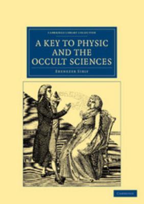 A Key to Physic, and the Occult Sciences 110804428X Book Cover