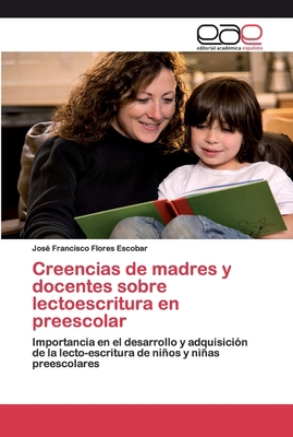 Creencias de madres y docentes sobre lectoescri... [Spanish] 6202132310 Book Cover