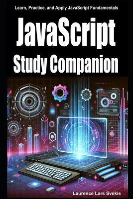 JavaScript Study Companion: Learn, Practice, an... B0DSJMVG4B Book Cover