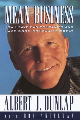 Mean Business: How I Save Bad Companies and Mak... 0812928377 Book Cover