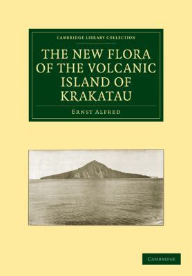 The New Flora of the Volcanic Island of Krakatau 1108004334 Book Cover