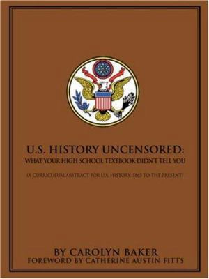 U.S. History Uncensored: What Your High School ... 0595395864 Book Cover