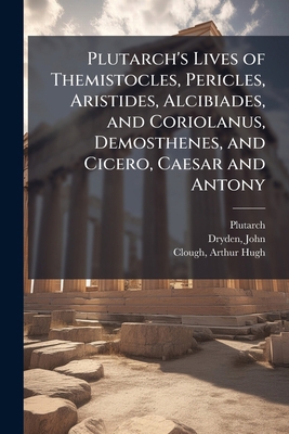 Plutarch's Lives of Themistocles, Pericles, Ari... 1179991915 Book Cover