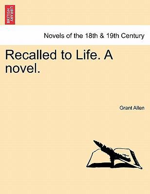 Recalled to Life. a Novel. 1241380473 Book Cover