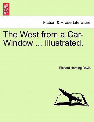 The West from a Car-Window ... Illustrated. 1241339031 Book Cover