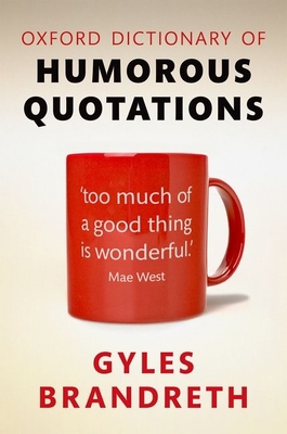 Oxford Dictionary of Humorous Quotations 0199681368 Book Cover