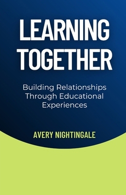 Learning Together: Building Relationships Throu... B0DNKSL2CY Book Cover