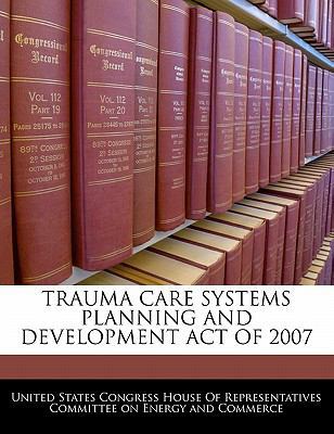 Trauma Care Systems Planning and Development Ac... 1240619030 Book Cover