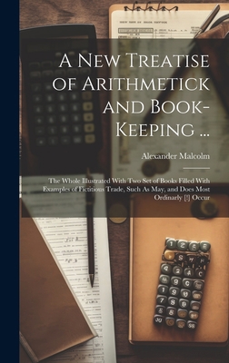 A New Treatise of Arithmetick and Book-Keeping ... 1021074063 Book Cover