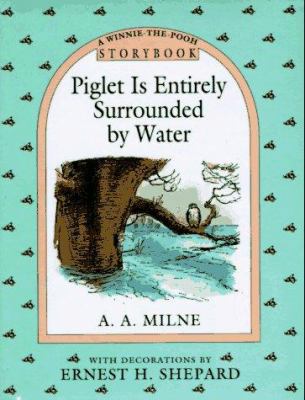 Piglet Is Entirely Surrounded by Water Storybook 0525451439 Book Cover