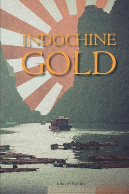 Indochine Gold B093MCGYPJ Book Cover