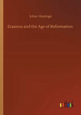 Erasmus and the Age of Reformation 3752316454 Book Cover