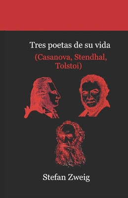 Tres poetas de su vida (Casanova, Stendhal, Tol... [Spanish] B09NRJWC58 Book Cover