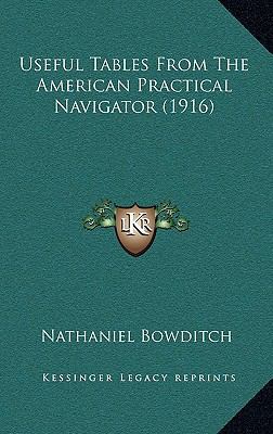 Useful Tables from the American Practical Navig... 1164416650 Book Cover