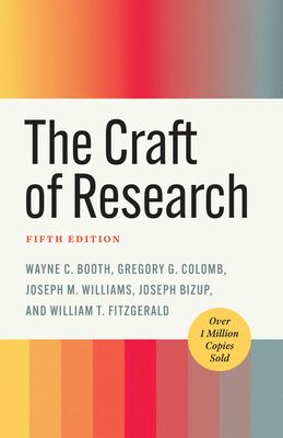 The Craft of Research, Fifth Edition 0226833887 Book Cover