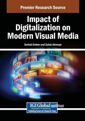 Impact of Digitalization on Modern Visual Media B0FR7SD5XV Book Cover