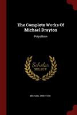 The Complete Works Of Michael Drayton: Polyolbion 1376198118 Book Cover