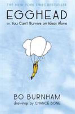 Egghead: Or, You Can't Survive on Ideas Alone 1455519138 Book Cover