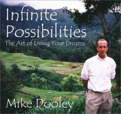 Infinite Possibilities: The Art of Living Your ... 0964216868 Book Cover