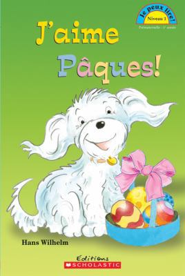 Je Peux Lire! Niveau 1: j'Aime Pâques! [French] 1443109010 Book Cover