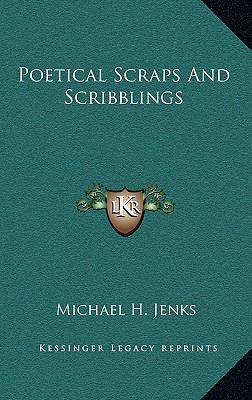 Poetical Scraps and Scribblings 1163829153 Book Cover