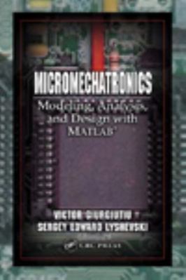 Micromechatronics: Modeling, Analysis, and Desi... 084931593X Book Cover