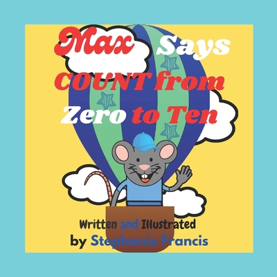 Max Says COUNT from Zero to Ten: A Great Counti... B0B6XZ25DQ Book Cover