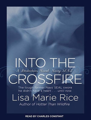 Into the Crossfire: Navy SEAL 1452669384 Book Cover