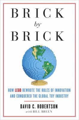 Brick by Brick: How LEGO Rewrote the Rules of I... 030795160X Book Cover
