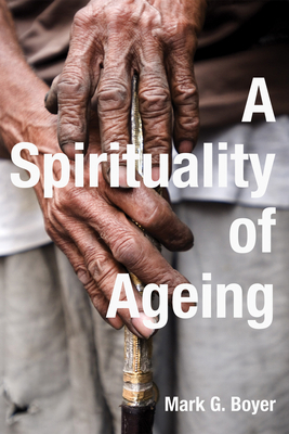 A Spirituality of Ageing 1625648340 Book Cover