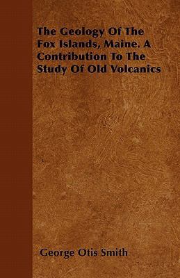 The Geology Of The Fox Islands, Maine. A Contri... 144606218X Book Cover