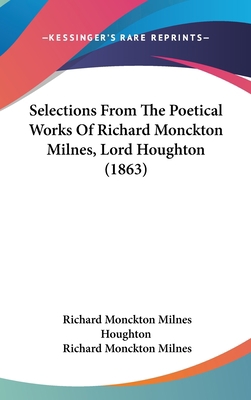 Selections From The Poetical Works Of Richard M... 1436609526 Book Cover