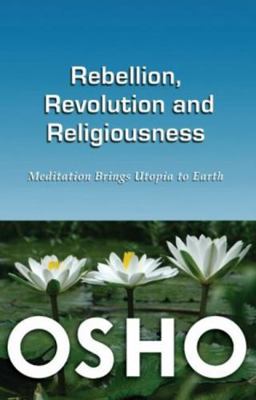 Rebellion, Revolution, and Religiousness 1561841919 Book Cover