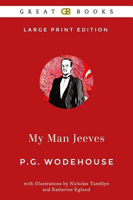 My Man Jeeves by P. G. Wodehouse (Illustrated) [Large Print] 1728767148 Book Cover