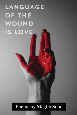 Language of the Wound is Love 1963245962 Book Cover